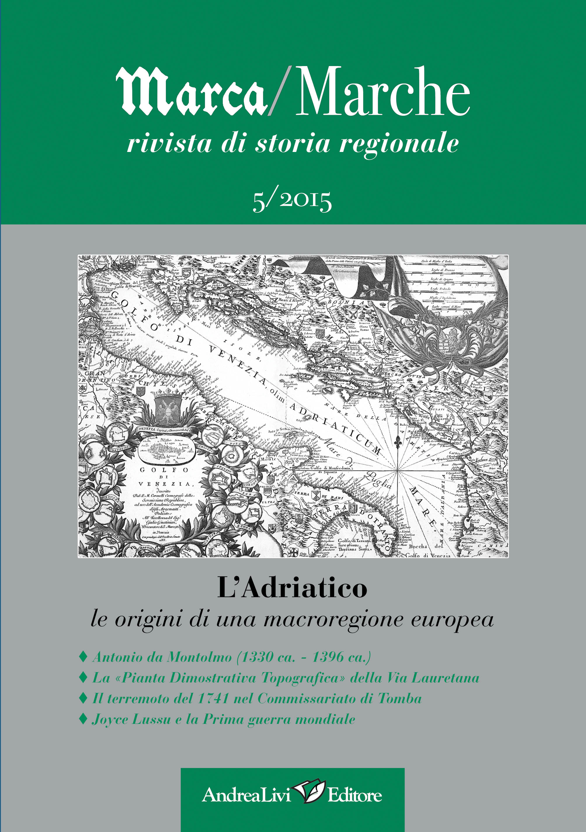 L’Adriatico; le origini di una macroregione europea, a cura di Marco Moroni, «Marca/Marche», 5 (2015)