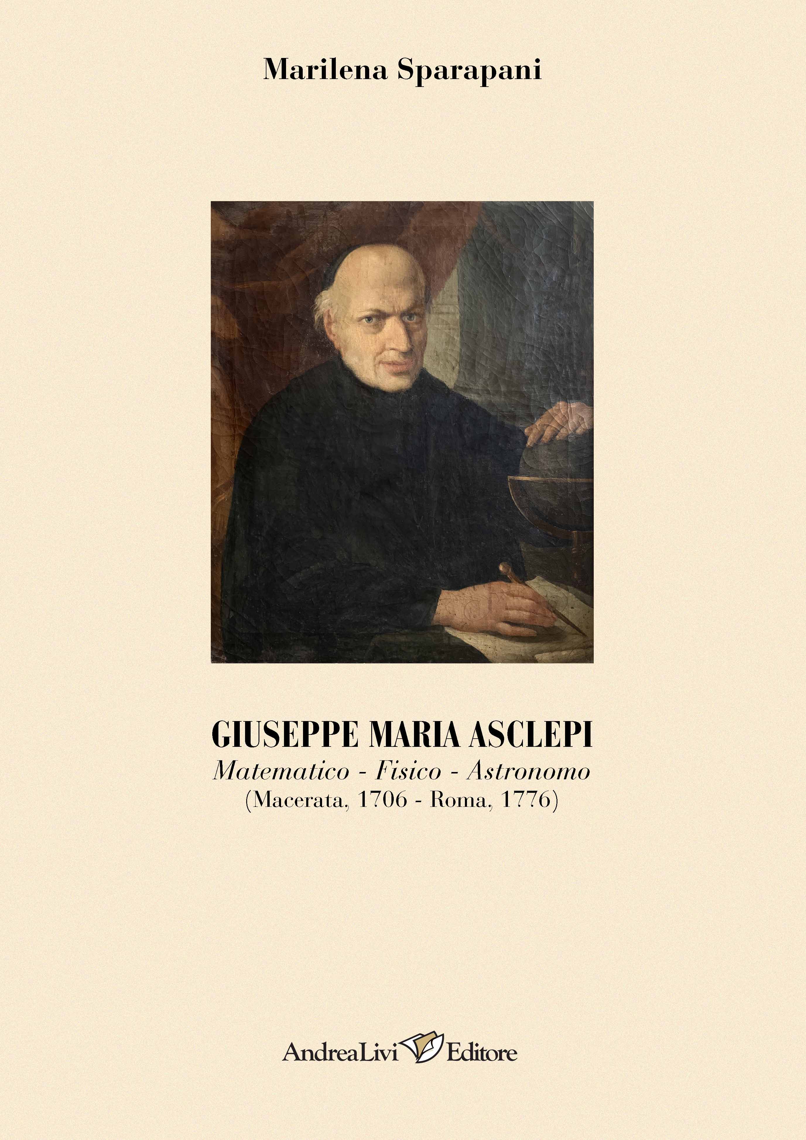 Marilena Sparapani, Giuseppe Maria Asclepi Matematico - Fisico - Astronomo (Macerata, 1706 - Roma, 1776)