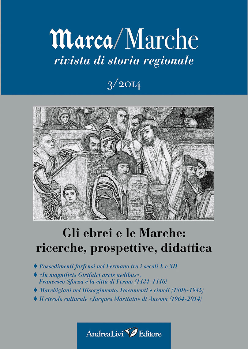Gli ebrei e le Marche: ricerche, prospettive, didattica, a cura di Luca Andreoni e Marco Moroni, «Marca/Marche», 3 (2014)