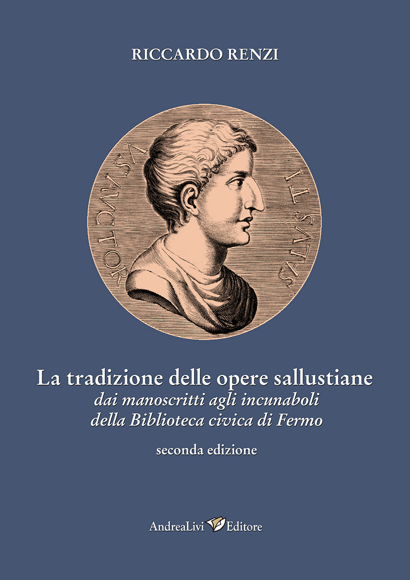 Riccardo Renzi<br>La tradizione delle opere sallustiane dai manoscritti agli incunaboli della Biblioteca civica di Fermo