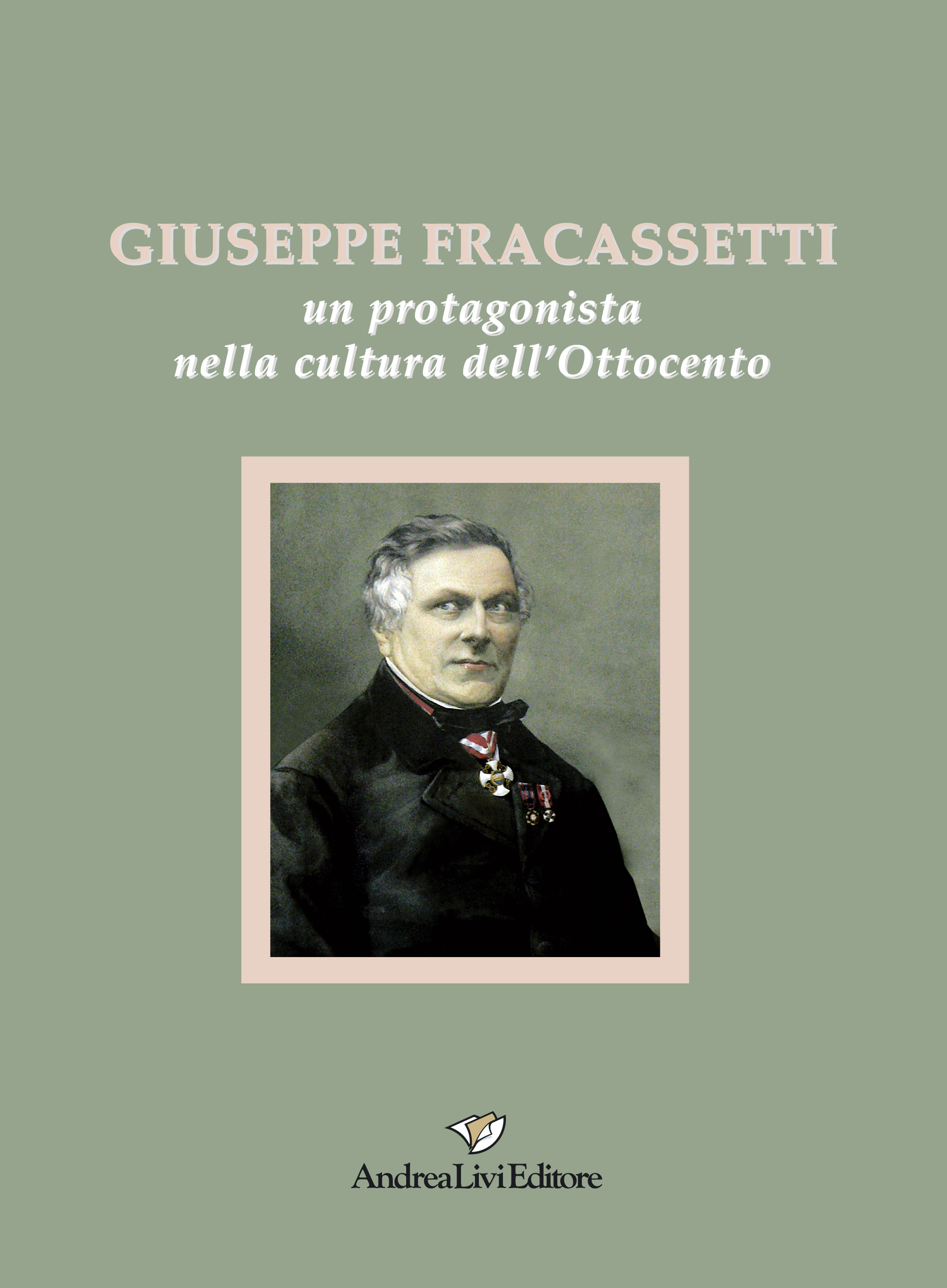 Giuseppe Fracassetti un protagonista nella cultura dell’Ottocento, a cura di Carlo Verducci 