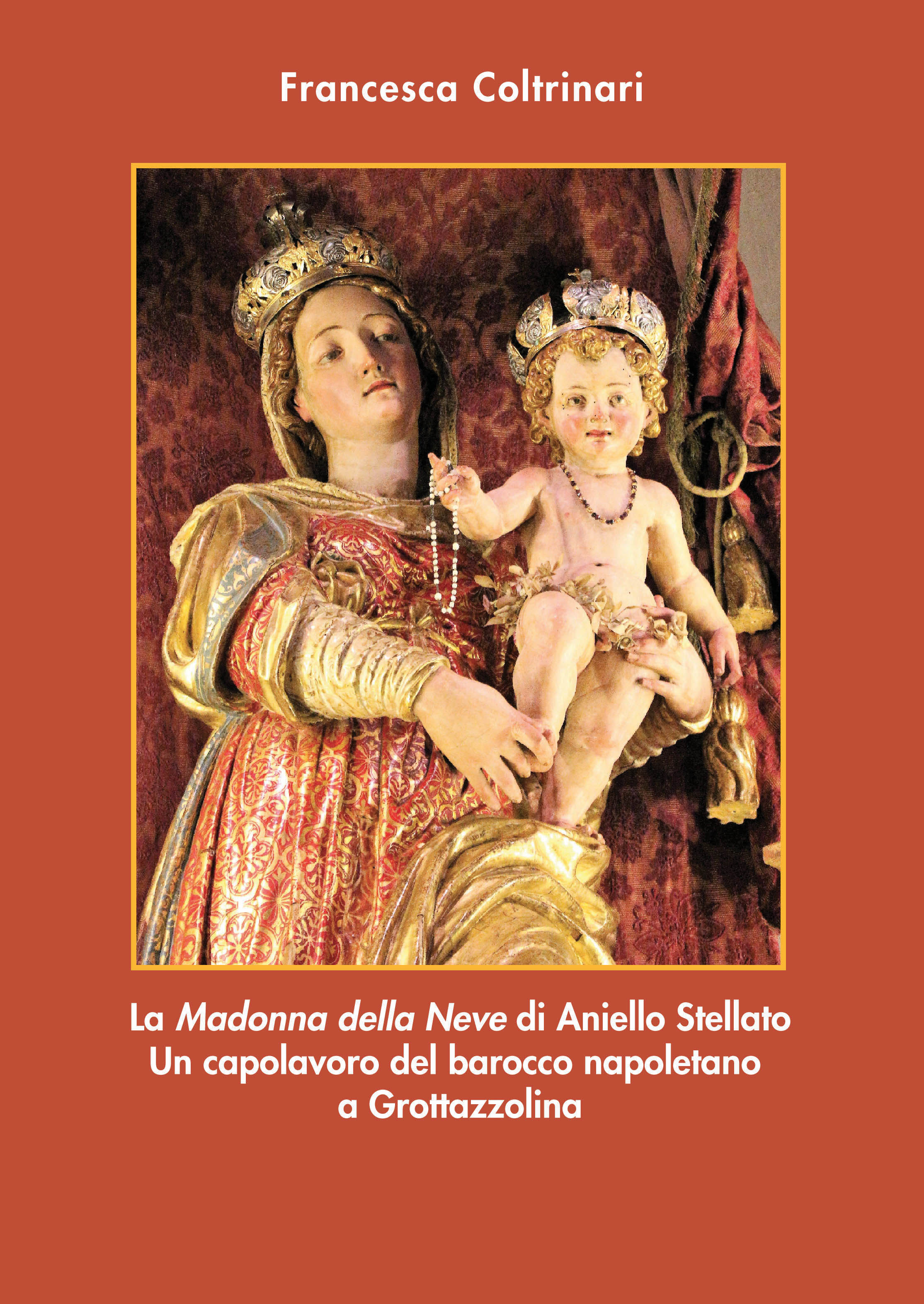 Francesca Coltrinari. La Madonna della Neve di Aniello Stellato. Un capolavoro del barocco napoletano a Grottazzolina