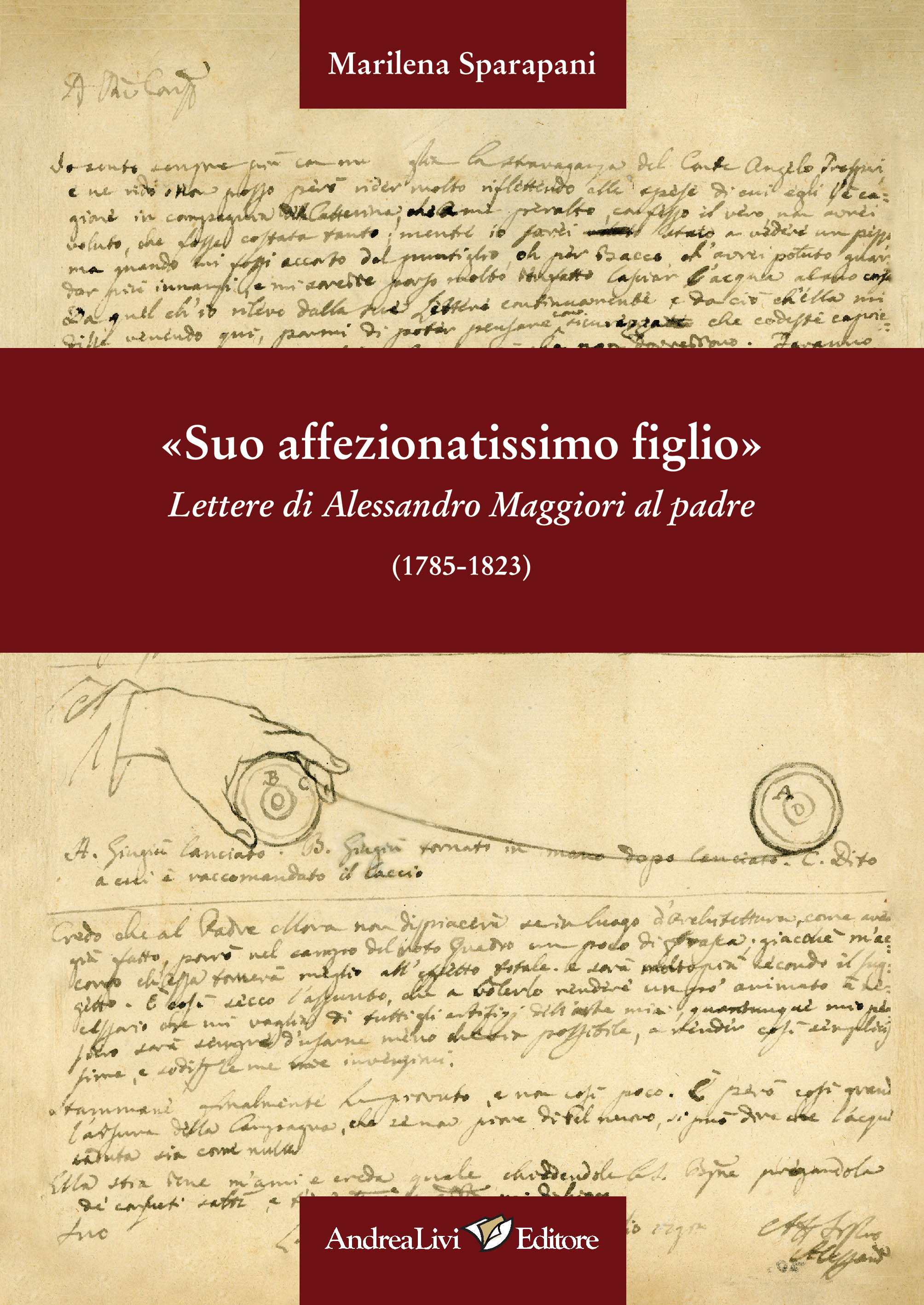 Marilena Sparapani,  «Suo affezionatissimo figlio». Lettere di Alessandro Maggiori al padre (1785-1823)